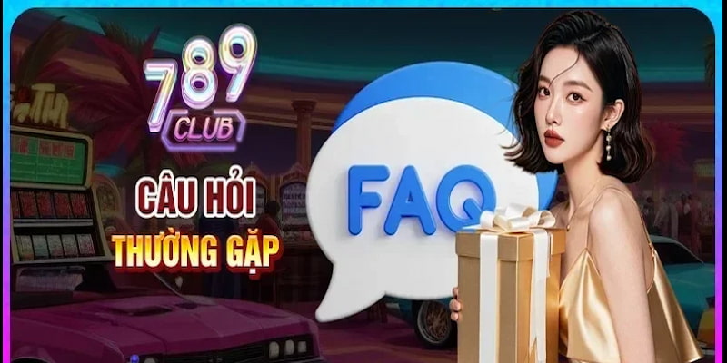 Câu hỏi thường gặp 789club liên quan đến giao dịch và thanh toán